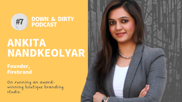 Podcast With Ankita Nandkeolyar, Founder, Firebrand. How does this Founder run her award-winning boutique branding studio?