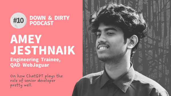 How does ChatGPT play the role of a senior developer? Podcast with Amey Jesthnaik, Engineering Trainee, QAD WebJaguar