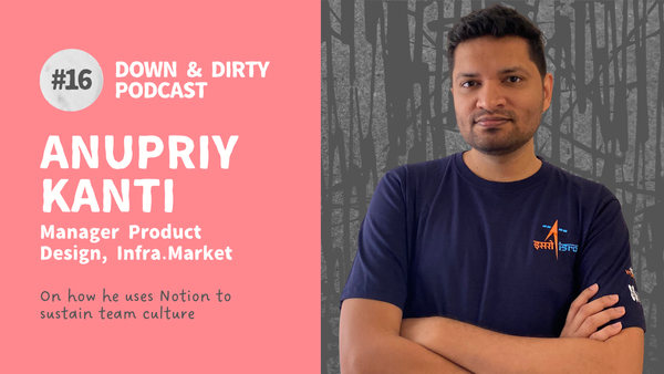 product design manager at infra.market uses notion to sustain team culture podcast with anupriy kanti