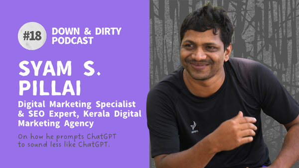 How does this Digital Marketer prompt ChatGPT to sound less like ChatGPT? podcast with Syam S Pillai