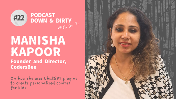 Using ChatGPT plugins to create personalized courses for kids. podcast with Manisha Kapoor, CodersBee founder