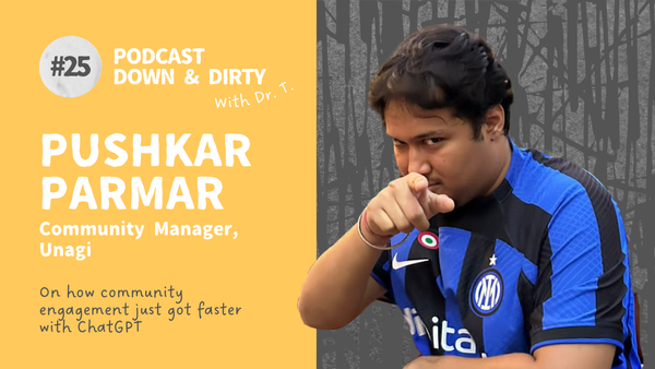 How has ChatGPT made community engagement faster? Down & Dirty with Dr. T podcast with Pushkar parmar